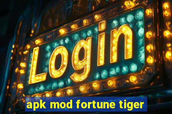 apk mod fortune tiger